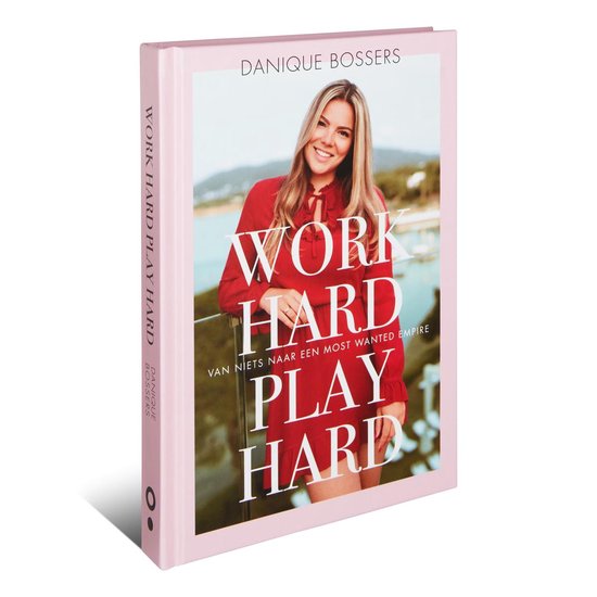 Boekomslag van "Work Hard, Play Hard" door Danique Bossers, met een vrouw in rode jurk.