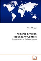 The Ethio-Eritrean "Boundary" Conflict
