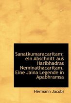 Sanatkumaracaritam; Ein Abschnitt Aus Haribhadras Neminathacaritam. Eine Jaina Legende in Apabhramsa