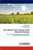Bio-ethanol for Future from Woody Biomass