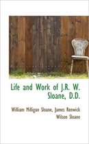 Life and Work of J.R. W. Sloane, D.D.