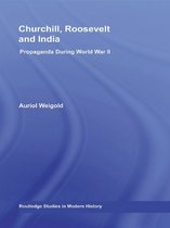 Routledge Studies in Modern History - Churchill, Roosevelt and India