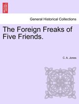 The Foreign Freaks of Five Friends.