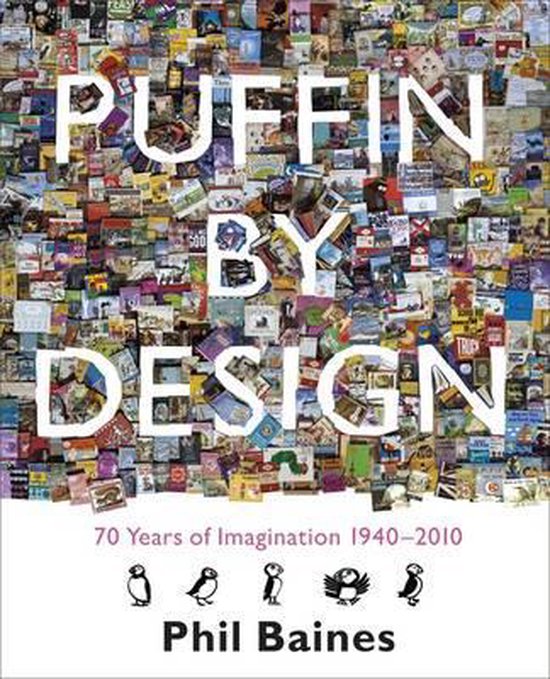 Boekomslag Puffin by Design met collage van boekomslagen, tekst 70 Years of Imagination 1940-2010 en vijf papegaaiduikers.