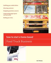 Home-Based Business Series - How To Start a Home-based Food Truck Business