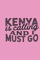 Kenya Is Calling And I Must Go