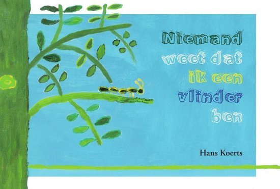 Niemand weet dat ik een vlinder ben, Maurits van Huijstee