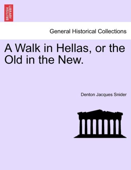 A Walk in Hellas, or the Old in the New. - cover