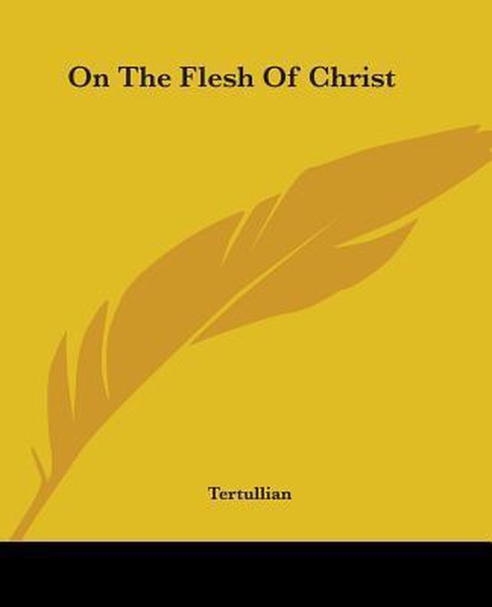 Boekcover met de titel 'On The Flesh Of Christ' en een afbeelding van een veer.