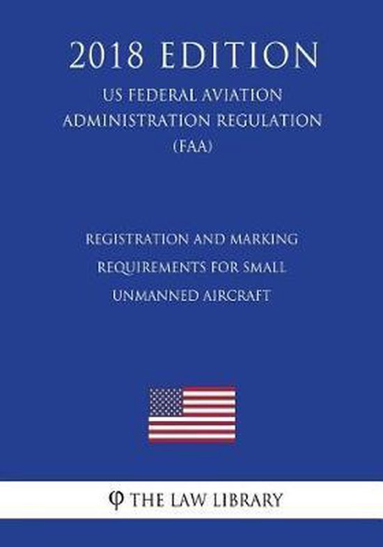 Registration and Marking Requirements for Small Unmanned Aircraft (Us