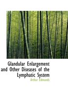 Glandular Enlargement and Other Diseases of the Lymphatic System