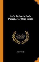 Catholic Social Guild Pamphlets. Third Series