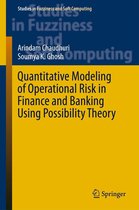 Studies in Fuzziness and Soft Computing 331 - Quantitative Modeling of Operational Risk in Finance and Banking Using Possibility Theory