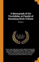 A Monograph of the Trochilid , or Family of Humming-Birds Volume; Volume 5