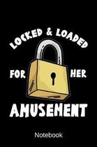 Notebook - Locked and Loaded For Her Amusement