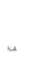 Hush