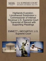 Highlands Evanston-Lincolnwood Subdivision V. Commissioner of Internal Revenue U.S. Supreme Court Transcript of Record with Supporting Pleadings