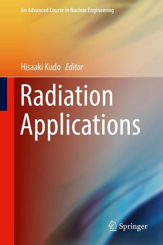 An Advanced Course in Nuclear Engineering 7 - Radiation Appl ... - cover