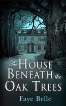The House Beneath the Oak Trees