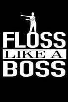 Floss Like a Boss
