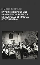 Hypothèses Pour Une Dramaturgie Filmique Et Musicale De "répétition D'orchestre"