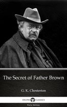 Delphi Parts Edition (G. K. Chesterton) 4 - The Secret of Father Brown by G. K. Chesterton (Illustrated)