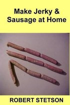 Make Jerky & Sausage at Home