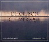 Horizon chimérique: Works by Gabriel Fauré