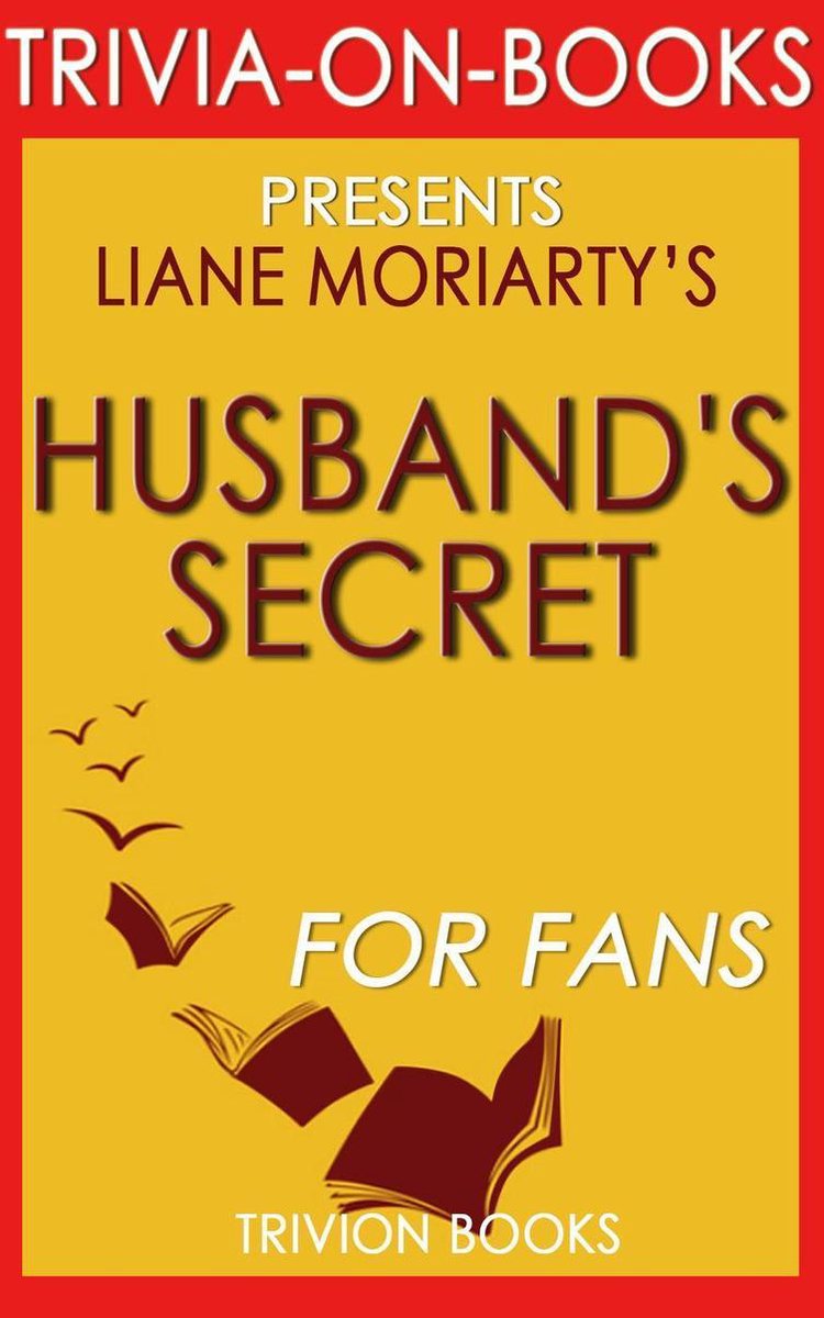Trivia-On-Books - The Husband's Secret: by Liane Moriarty (Trivia-On-Books)