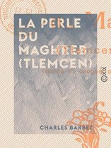 La Perle du Maghreb (Tlemcen) - Visions et croquis d'Algérie