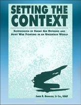 Setting the Context: Suppression of Enemy Air Defenses and Joint War Fighting in an Uncertain World - including Desert Storm