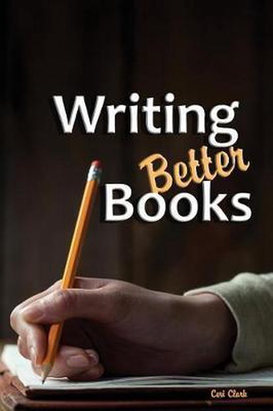 Writing Better Books 9781977599186 Ceri Clark Boeken
