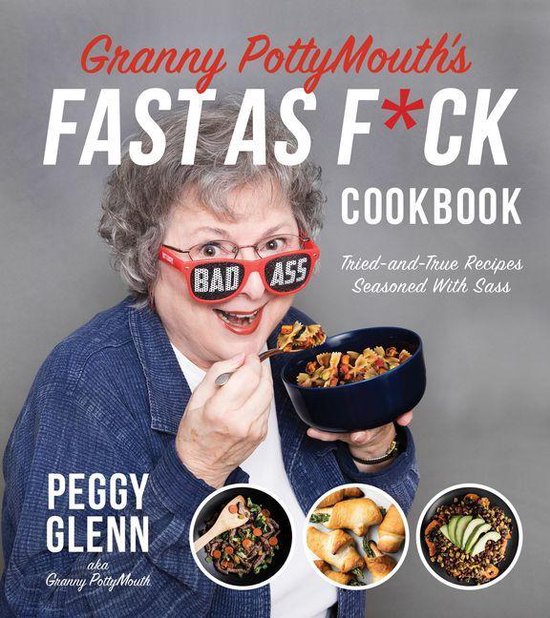 Granny PottyMouth’s Fast as F*ck Cookbook - cover