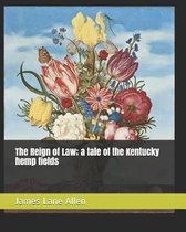 The Reign of Law; A Tale of the Kentucky Hemp Fields