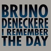Bruno Deneckere - I Remember The Day (CD)