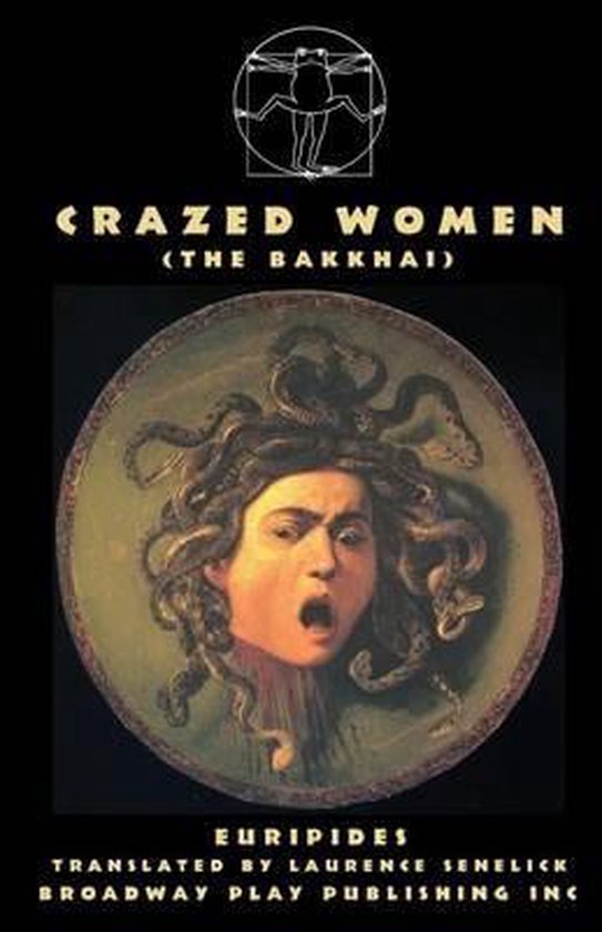 Boekomslag 'Crazed Women (The Bakkhai)' met een illustratie van Medusa en een kikker in de stijl van Da Vinci.