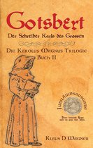 Die Karolus Magnus Trilogie 2 - Gotsbert (Deutsche Version)
