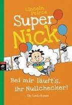 Super Nick - Bei mir läuft's, ihr Nullchecker!