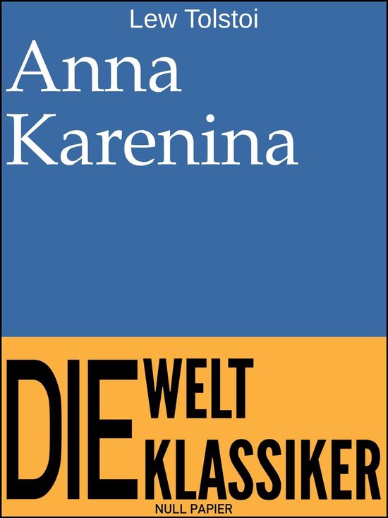 Anna Karenina Lew Tolstoi, Die Welt Klassiker Null Papier