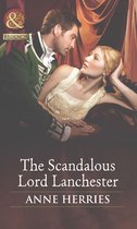 The Scandalous Lord Lanchester (Mills & Boon Historical) (Secrets and Scandals - Book 3)