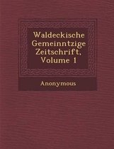 Waldeckische Gemeinn Tzige Zeitschrift, Volume 1