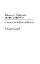 Prisoners, Diplomats, and the Great War