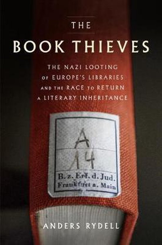 Couverture du livre "The Book Thieves" par Anders Rydell. La couverture rouge porte une étiquette avec "A 14" et "B. z. Erf. d. Jud. Frankfurt a. Main".