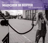 Blaine L. Reininger - Mädchen In Koffer (And Other Results) (CD)