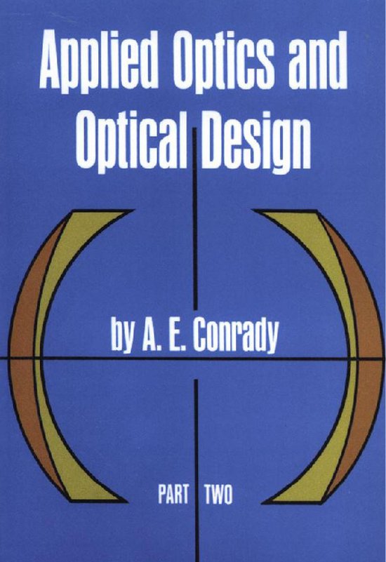 Applied Optics and Optical Design, Part Two (ebook), A. E. Conrady