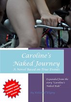 Caroline's Naked Journey: A Novel Based on True Events