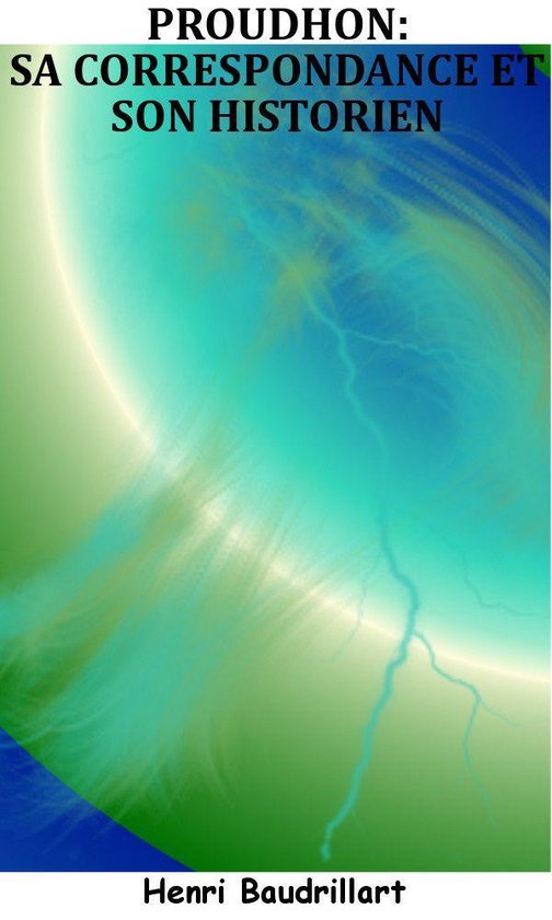 Proudhon, sa correspondance et son historien - cover