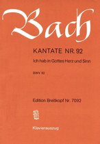 Kantate 92 Ich hab in Gottes