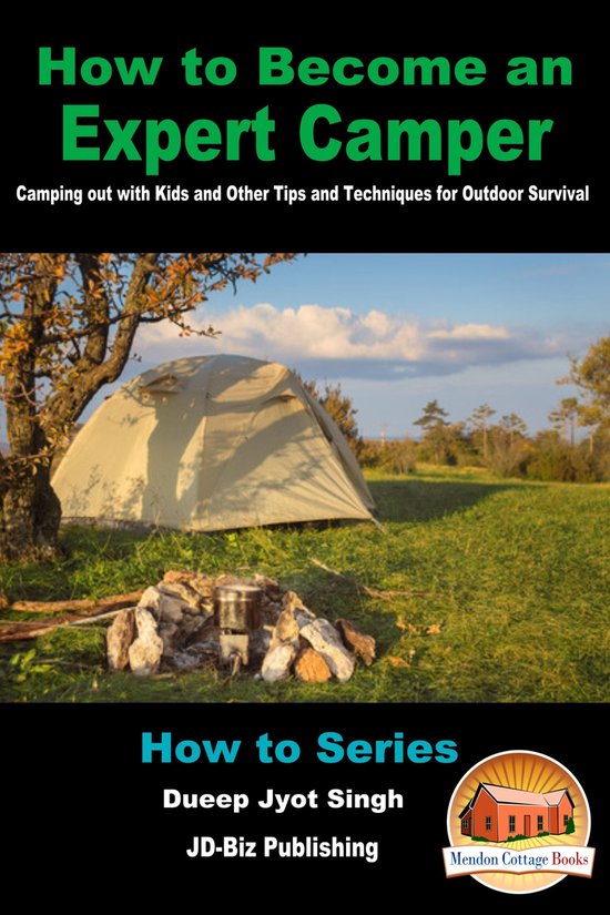 How to Become an Expert Camper - Camping Out with Kids and O ... - cover