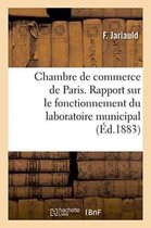Sciences Sociales- Chambre de Commerce de Paris. Rapport Sur Le Fonctionnement Du Laboratoire Municipal